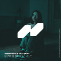 Moonsound feat. Milan Gavris - Scared To Be Lonely