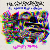 The Shapeshifters feat. Fiorious & Ramona Renea - Slippery People (7 Version)