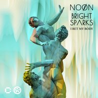 NOON feat. Bright Sparks - I Bet My Body