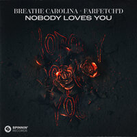 Breathe Carolina feat. Farfetch'd - Nobody Loves You