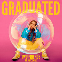 Two Friends feat. Bryce Vine - Graduated