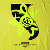 Showtek feat. Sonofsteve - One Life