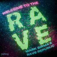 Mark Sixma feat. Rave Republic - Welcome To The Rave