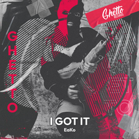 Eako - I Got It