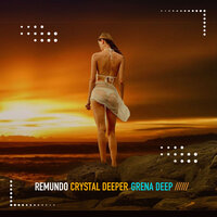 Remundo & Crystal Deeper - Grena Deep