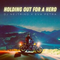 DJ Nejtrino feat. Eva Petra - Holding Out For A Hero