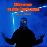 Maxong feat. NEEKITV - Glimmer In The Darkness