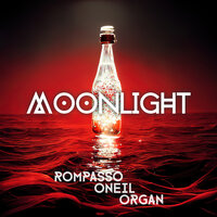 Rompasso feat. Oneil & Organ - Moonlight