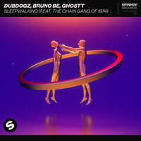 Dubdogz & Bruno Be & Ghostt feat. The Chain Gang Of 1974 - Sleepwalking