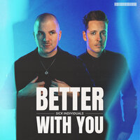 Sick Individuals - Better With You