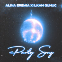 Alina Eremia feat. Ilkan Gunuc - Party Song