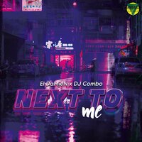 El DaMieN & DJ Combo - Next To Me (Radio Edit)