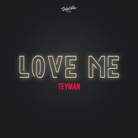 Teyman - Love Me