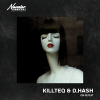 Killteq & D.Hash - On Repeat