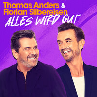 Thomas Anders feat. Florian Silbereisen - Alles Wird Gut
