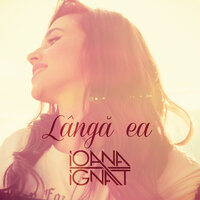 Ioana Ignat - Langa Inima Ta