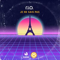 R.I.O. - Je Ne Sais Pas