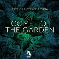 Patrick Metzker feat. Yuna - Come To The Garden