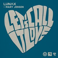 Lunax feat. Mary Jensen - Let's Call It Love