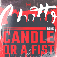 R3ne - Candle Or A Fist