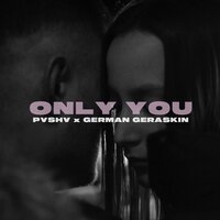 PVSHV feat. German Geraskin - Only You