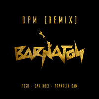 P3so feat. Sak Noel & Franklin Dam - DPM (Remix)