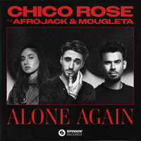 Chico Rose feat. Mougleta & Afrojack - Alone Again