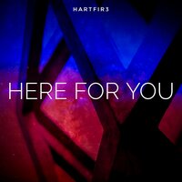 HARTFIR3 - Here For You