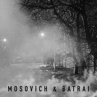 Mosovich feat. Batrai - Там За Туманами