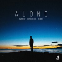 Ampris feat. Giorgio Gee & Micah - Alone
