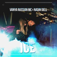 Vanya Russian MC feat. NaDin Dell - Ice