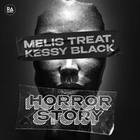 Melis Treat feat. Kessy Black - Horror Story
