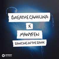 Breathe Carolina feat. ManyFew - Dancing In The Dark (Radio Edit)