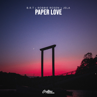 B.R.T feat. Robbie Rosen & JeLa - Paper Love