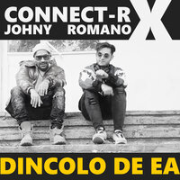 Connect-R feat. Johny Romano - Dincolo De Ea