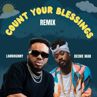 Lamboginny feat. Beenie Man - Count Your Blessings (Remix)