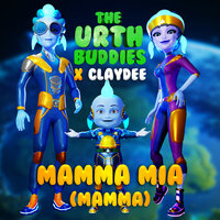 The Urth Buddies feat. Claydee - Mamma Mia (Mamma)