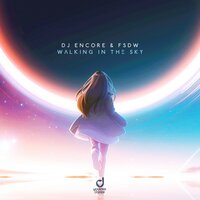 DJ Encore feat. FSDW - Walking in the Sky