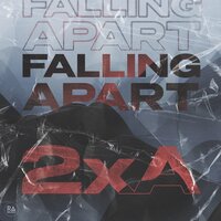 2xA - Falling Apart