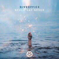 Diveoffice - Never Say Never