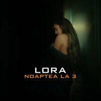 Lora - Noaptea La 3