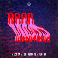 Macora feat. Tobi Ibitoye & Serena - Good Intentions