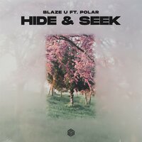 Blaze U feat. Polar - Hide And Seek