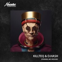 Killteq & D.Hash - Spinning Me Around
