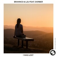 Brannco feat. L2U & Dorber - I Was Lost