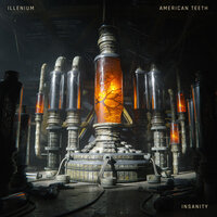 Illenium feat. American Teeth - Insanity