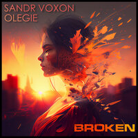 Sandr Voxon feat. Olegie - Broken