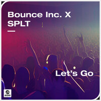 Bounce Inc. feat. Splt - Let's Go