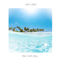 Batu Onat - Find Your Soul