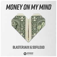 BlasterJaxx feat. Sofiloud - Money On My Mind